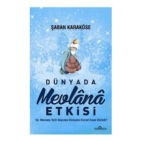 DÜNYADA MEVLANA ETKISI - ŞABAN KARAKÖSE