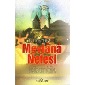 DÜNYADA MEVLANA NEFESI - ŞABAN KARAKÖSE