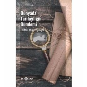 Dünyada Tarihçiliğin Gündemi - Ahmet Şimşek