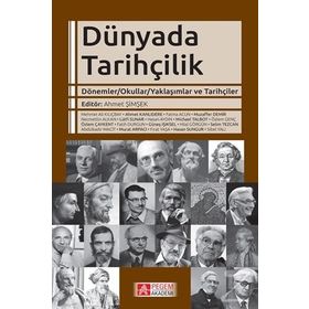 Dünyada Tarihçilik - Muzaffer Demir Ahmet Şimşek Fatih Durgun Hasan Aydın Özlem Genç Özlem Çaykent Güneş Işıksel Michael Talbot Necmettin Alkan Hasan Sungur Hilal Görgün Fatma Acun Lütfi Sunar Mehmet Ali Kılıçbay Ahmet Kanlıdere Fırat Yaşa Murat Arpacı Si