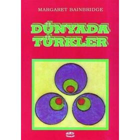 Dünyada Türkler - Margaret Bainbridge Margaret Bainbridge