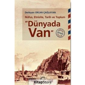 Dünyada Van-Nüfus Etnisite Tarih ve Toplum - Ercan Çağlayan