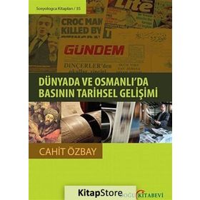 Dünyada ve Osmanlı’da Basının Tarihsel Gelişimi - Cahit Özbay