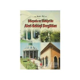 DÜNYADA VE TÜRKIYE'DE ALEVI-BEKTAŞI DERGAHLARI - BAKI ÖZ