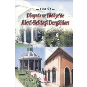 DÜNYADA VE TÜRKIYE'DE ALEVI-BEKTAŞI DERGAHLARI - BAKI ÖZ