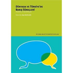 Dünyada ve Türkiye’de Barış Süreçleri - kollektif