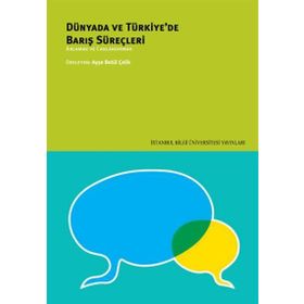 Dünyada ve Türkiye’de Barış Süreçleri - kollektif