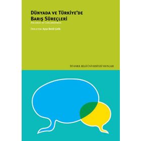 Dünyada ve Türkiye’de Barış Süreçleri - kollektif