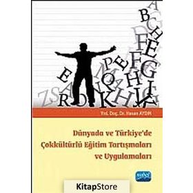 DÜNYADA VE TÜRKIYE'DE ÇOKKÜLTÜRLÜ EĞITIM TARTIŞMALARI VE UYGULAMALARI - HASAN AYDIN