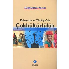 DÜNYADA VE TÜRKIYE'DE ÇOKKÜLTÜRLÜLÜK - CELALETTIN YANIK