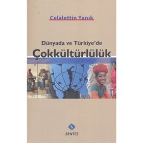 DÜNYADA VE TÜRKIYE'DE ÇOKKÜLTÜRLÜLÜK - CELALETTIN YANIK