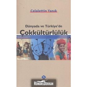 DÜNYADA VE TÜRKIYE'DE ÇOKKÜLTÜRLÜLÜK - CELALETTIN YANIK