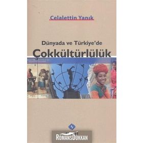 DÜNYADA VE TÜRKIYE'DE ÇOKKÜLTÜRLÜLÜK - CELALETTIN YANIK