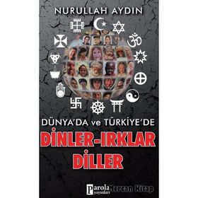 Dünyada ve Türkiyede - Dinler - Irklar - Diller - Nurullah Aydın