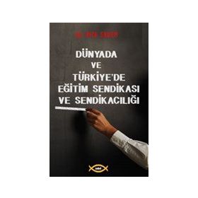 Dünyada ve Türkiye'de Eğitim Sendikası ve Sendikacılığı - Sobil Yayıncılık