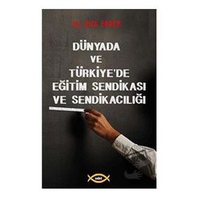 Dünyada ve Türkiye'de Eğitim Sendikası ve Sendikacılığı - Sobil Yayıncılık