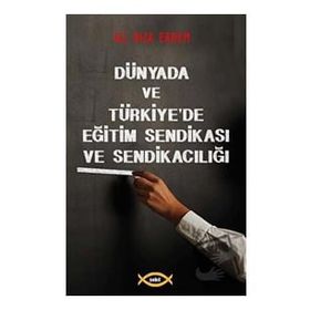 Dünyada ve Türkiye'de Eğitim Sendikası ve Sendikacılığı - Sobil Yayıncılık
