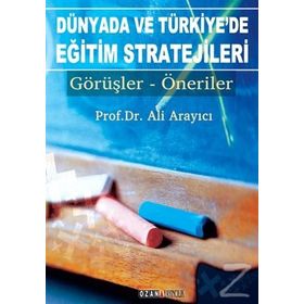 Dünyada ve Türkiye’de Eğitim Stratejileri - Ali Arayıcı