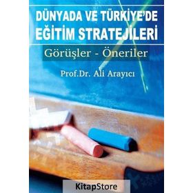 Dünyada ve Türkiye’de Eğitim Stratejileri - Ali Arayıcı