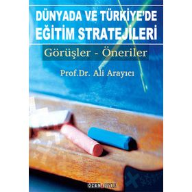 Dünyada ve Türkiye’de Eğitim Stratejileri - Ali Arayıcı