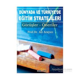 Dünyada ve Türkiye’de Eğitim Stratejileri - Ali Arayıcı