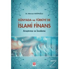Dünyada Ve Türkiye'de İslami Finans - Mercan Hatipoğlu