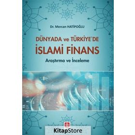 Dünyada Ve Türkiye'de İslami Finans - Mercan Hatipoğlu