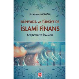 Dünyada Ve Türkiye'de İslami Finans - Mercan Hatipoğlu