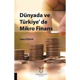 Dünyada ve Türkiye'de Mikro Finans - Tuba Özkan