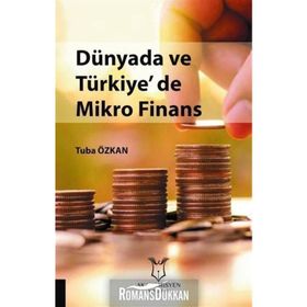 Dünyada ve Türkiye'de Mikro Finans - Tuba Özkan