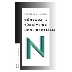 Dünyada ve Türkiye'de Neoliberalizm - Cengizhan Yıldırım