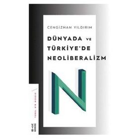 Dünyada ve Türkiye'de Neoliberalizm - Cengizhan Yıldırım