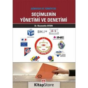 Dünya’da ve Türkiye’de Seçimlerin Yönetimi ve Denetimi - Nizamettin Aydın