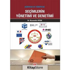 Dünya’da ve Türkiye’de Seçimlerin Yönetimi ve Denetimi - Nizamettin Aydın