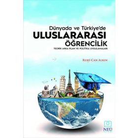 Dünya'da ve Türkiye'de Uluslararası Öğrencilik - Neü Yayınları