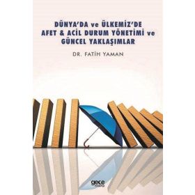 Dünya'da ve Ülkemiz'de Afet - Acil Durum Yönetimi ve Güncel Yaklaşımlar - Gece Kitaplığı