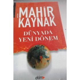 DÜNYADA YENI DÖNEM - MAHIR KAYNAK