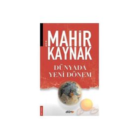DÜNYADA YENI DÖNEM - MAHIR KAYNAK