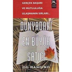 DÜNYADAKİ EN BÜYÜK SATICI GERÇEK BAŞARI VE MUTLULUĞA ULAŞTIRMANIN SIRLARI... - OG MANDINO