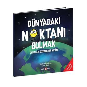 Dünyadaki Noktanı Bulmak Çeşitlilik Üzerine Bir Hikaye - Beta Kids Yayınları