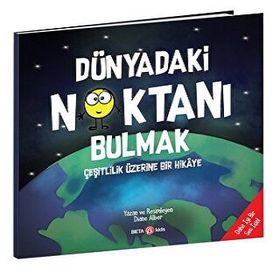 Dünyadaki Noktanı Bulmak Çeşitlilik Üzerine Bir Hikaye - Beta Kids Yayınları