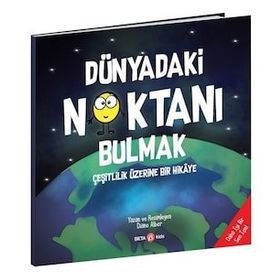 Dünyadaki Noktanı Bulmak - Diane Alber - Beta Kids