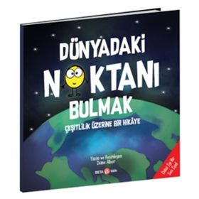 Dünyadaki Noktanı Bulmak - Diane Alber - Beta Kids