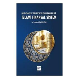 Dünyadaki ve Türkiyedeki Uygulamaları ile İslami Finansal Sistem - İbrahim Çemberlitaş