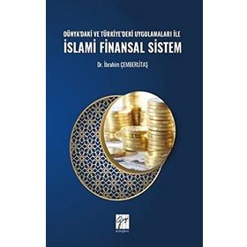 Dünyadaki ve Türkiyedeki Uygulamaları ile İslami Finansal Sistem - İbrahim Çemberlitaş