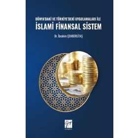 Dünyadaki ve Türkiyedeki Uygulamaları ile İslami Finansal Sistem - İbrahim Çemberlitaş