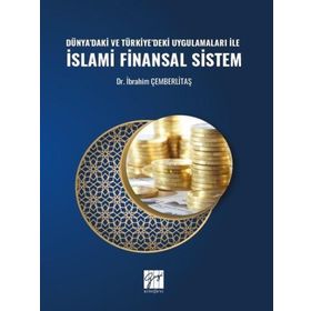 Dünyadaki ve Türkiyedeki Uygulamaları ile İslami Finansal Sistem - İbrahim Çemberlitaş