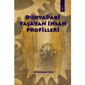 Dünyadaki Yaşayan İnsan Profilleri - Aydoğan İbiş