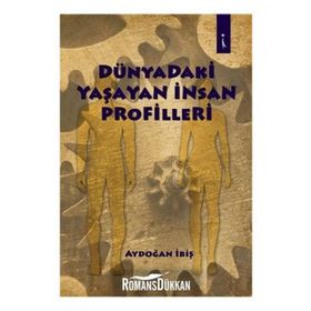 Dünyadaki Yaşayan İnsan Profilleri - Aydoğan İbiş