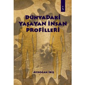 Dünyadaki Yaşayan İnsan Profilleri - Aydoğan İbiş